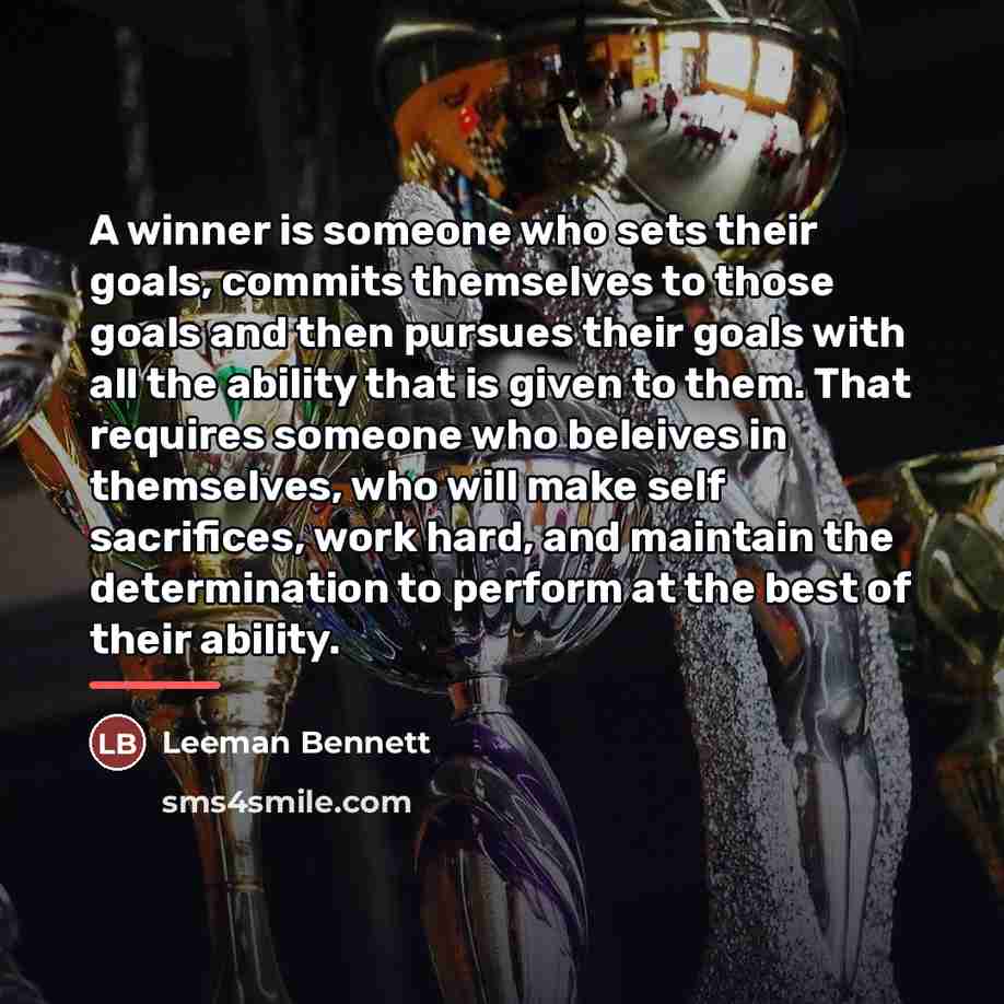 “A winner is someone who sets their goals, commits themselves…” quote by Leeman Bennett