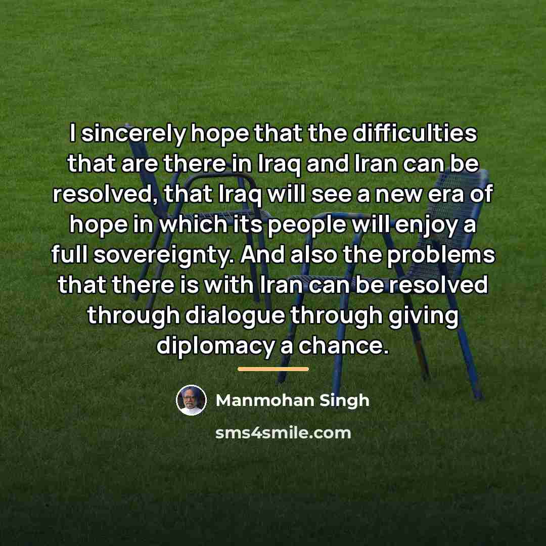 “I sincerely hope that the difficulties that are there in…” quote by Manmohan Singh