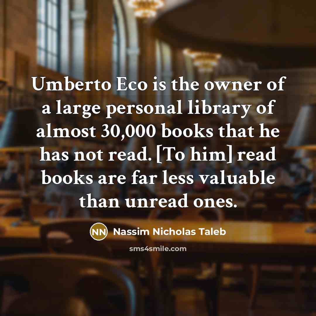 “Umberto Eco is the owner of a large personal library…” quote by Nassim Nicholas Taleb