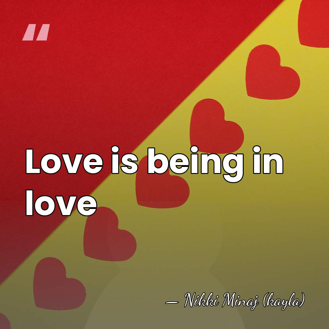 Love is being in love - Nikki Minaj (kayla)