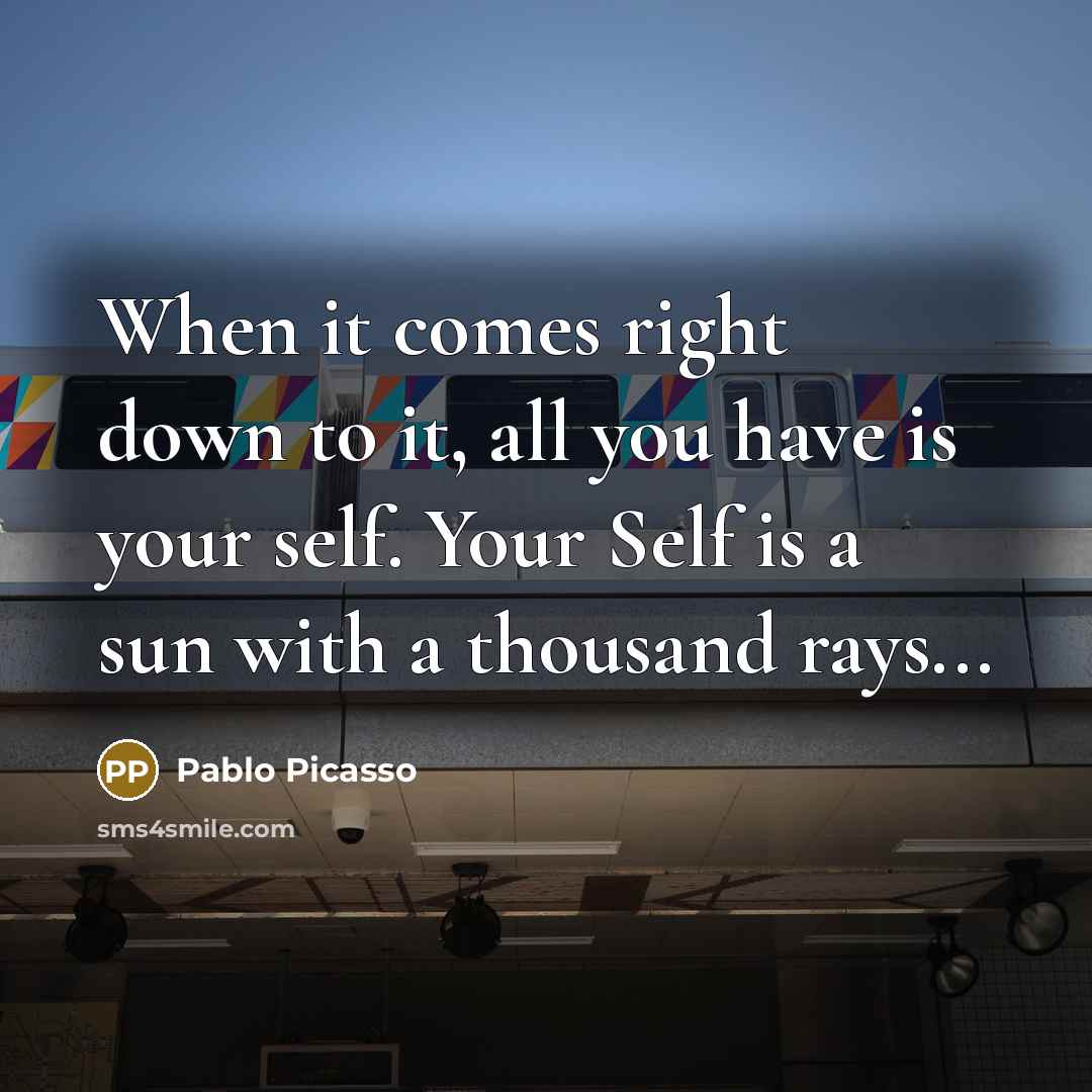 “When it comes right down to it, all you have…” quote by Pablo Picasso