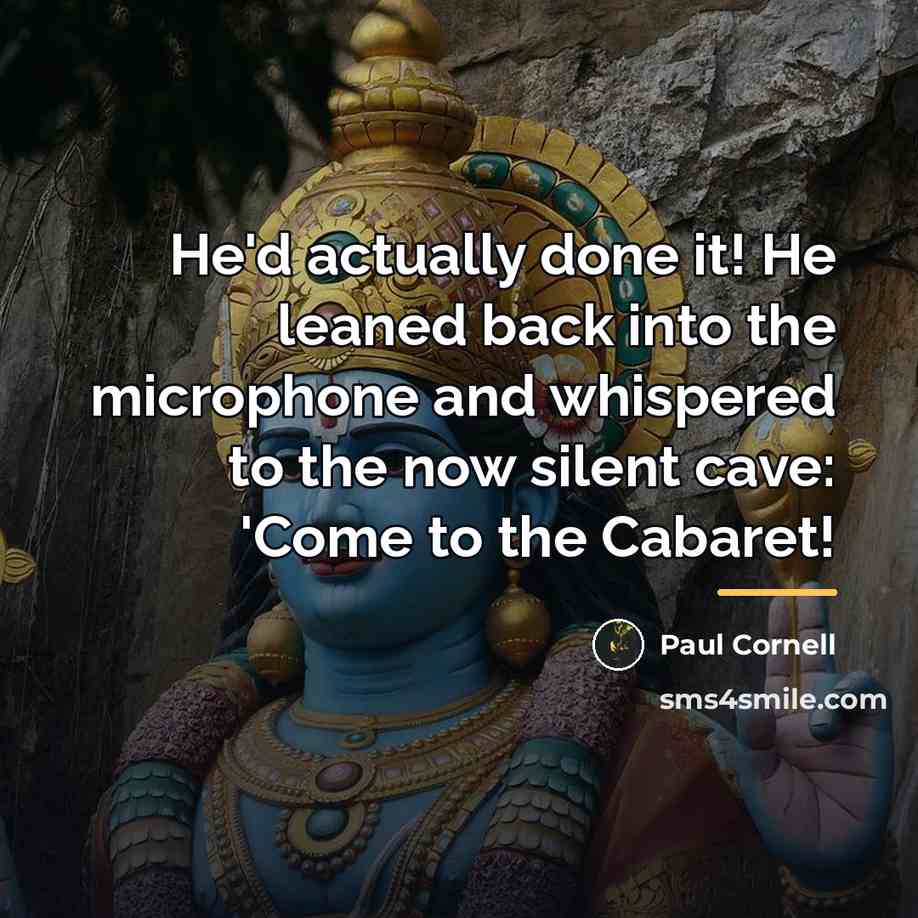 “He'd actually done it! He leaned back into the microphone…” quote by Paul Cornell