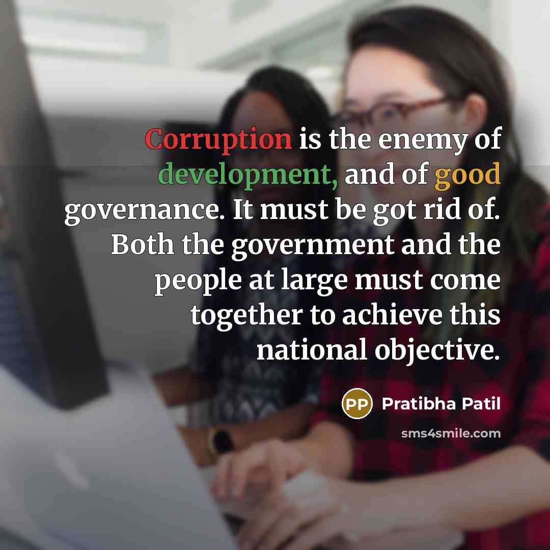 “Corruption is the enemy of development, and of good governance.…” quote by Pratibha Patil