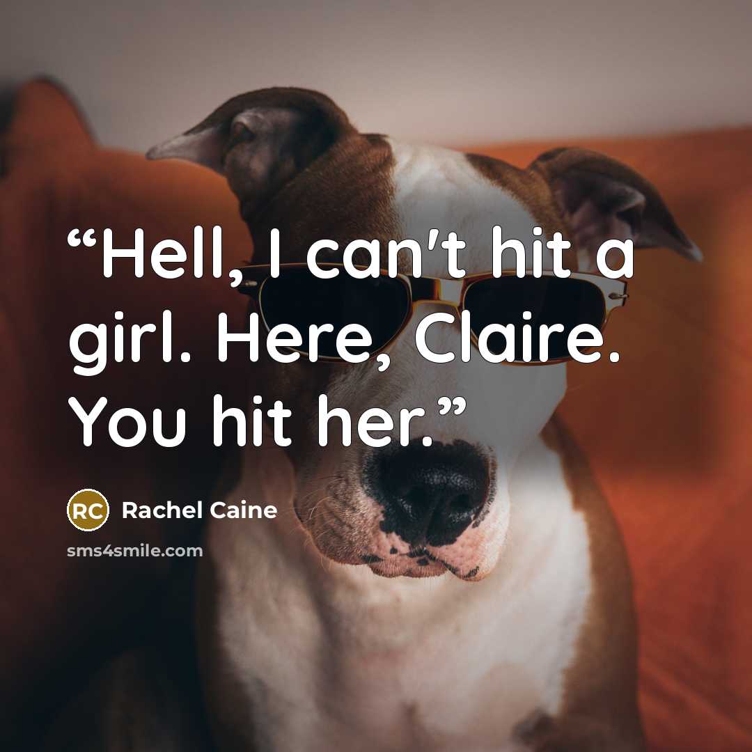 “Hell, I can't hit a girl. Here, Claire. You hit her.” quote by Rachel Caine