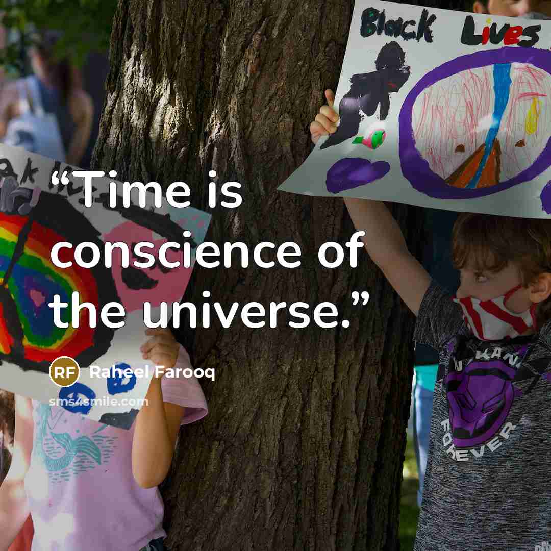 “Time is conscience of the universe.” quote by Raheel Farooq