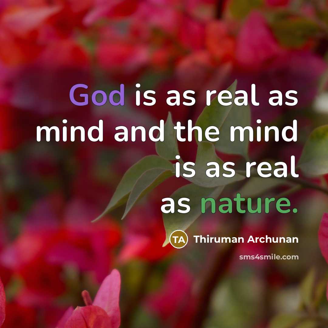 “God is as real as mind and the mind is…” quote by Thiruman Archunan