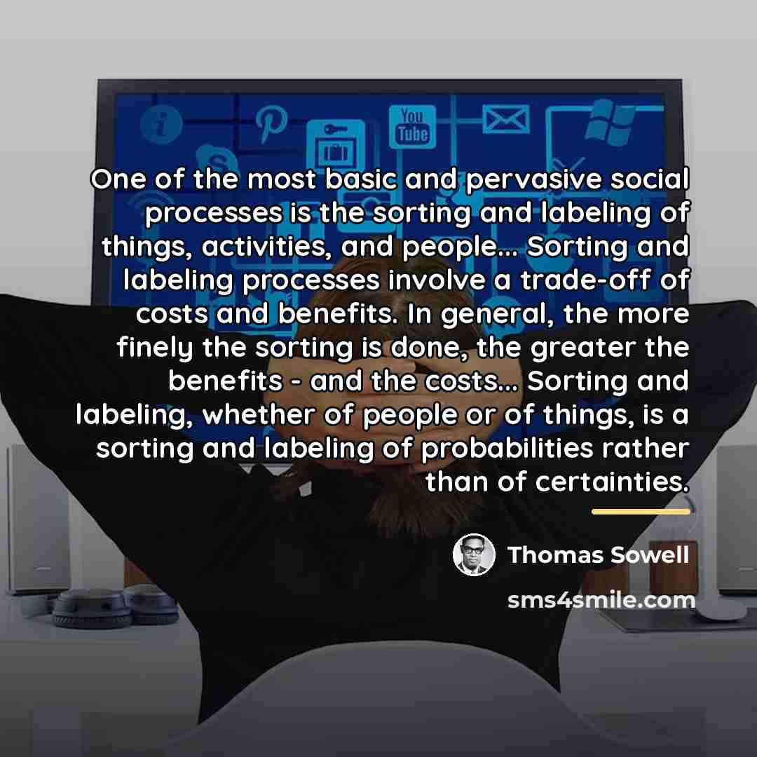 “One of the most basic and pervasive social processes is…” quote by Thomas Sowell