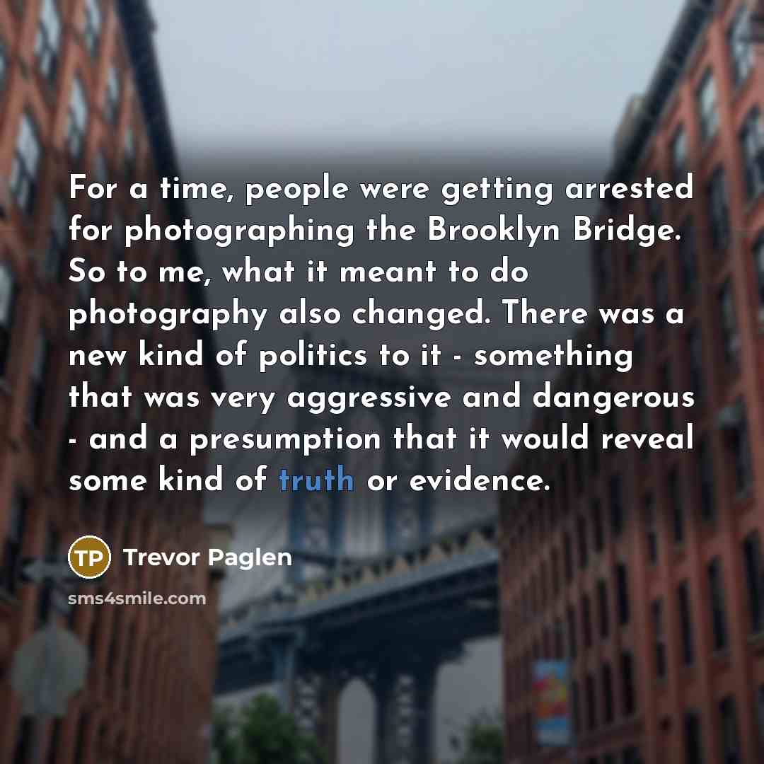 “For a time, people were getting arrested for photographing the…” quote by Trevor Paglen