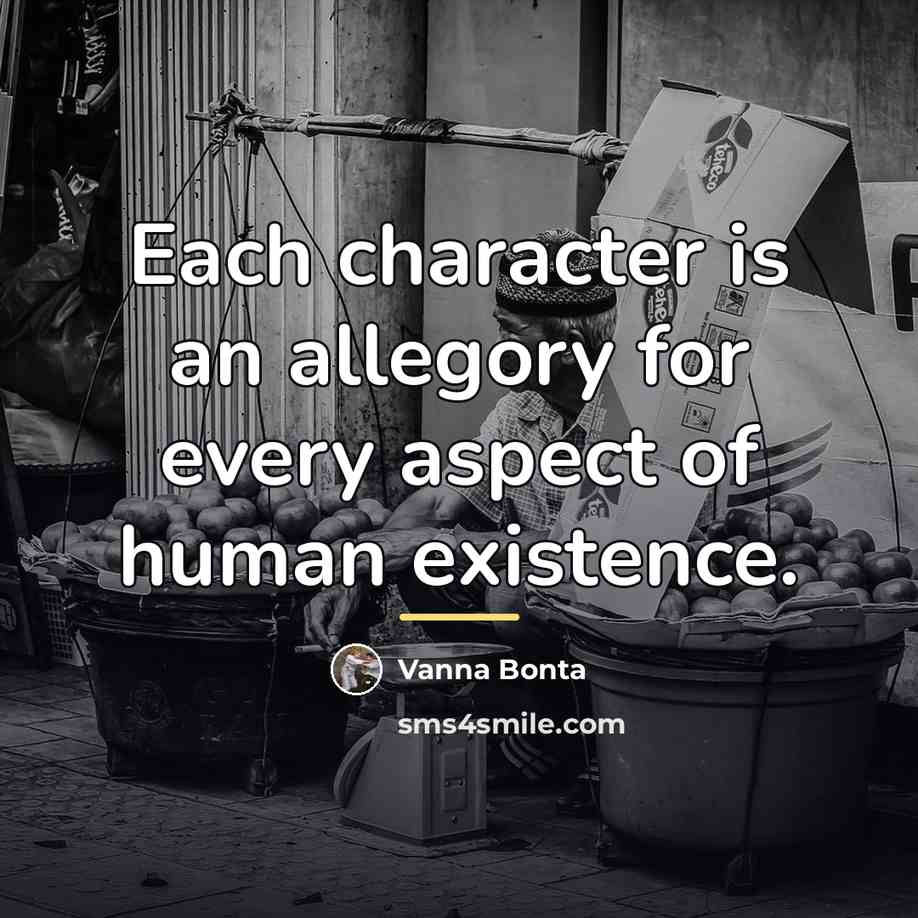 “Each character is an allegory for every aspect of human…” quote by Vanna Bonta