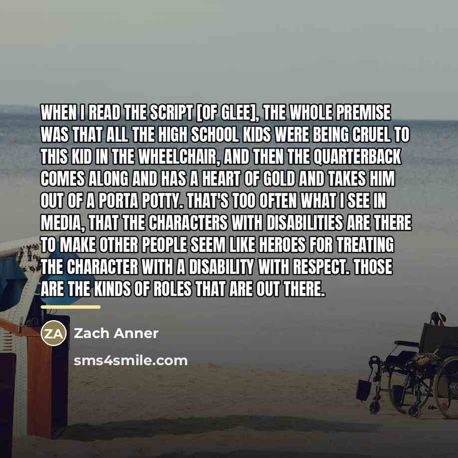 “When I read the script [of Glee], the whole premise…” quote by Zach Anner