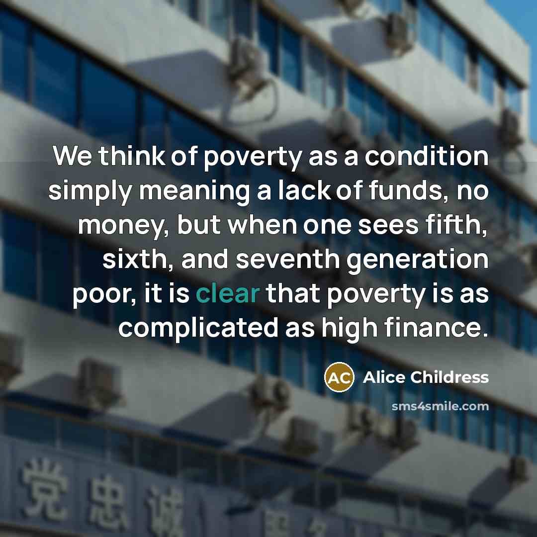 “We think of poverty as a condition simply meaning a…” quote by Alice Childress