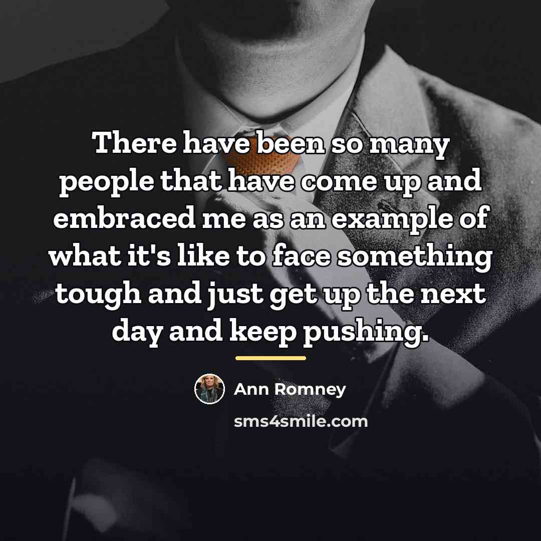 “There have been so many people that have come up…” quote by Ann Romney