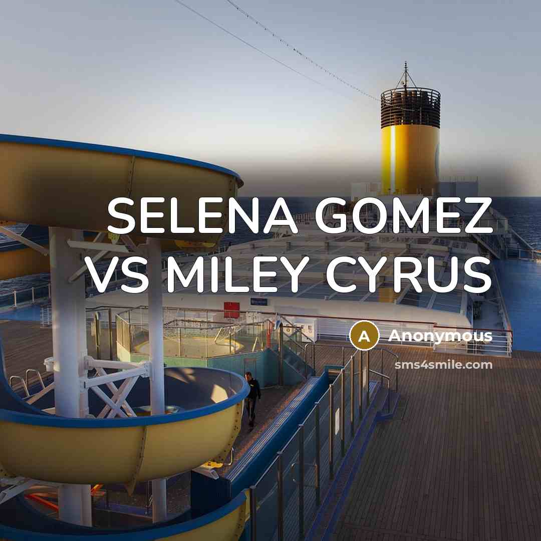 “SELENA GOMEZ VS MILEY CYRUS” quote by Anonymous