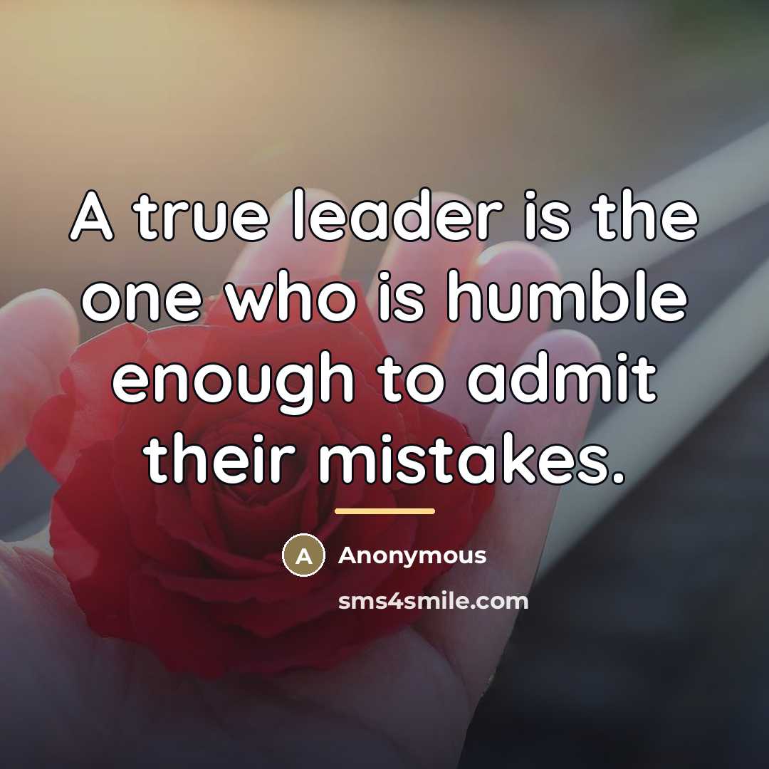 “A true leader is the one who is humble enough…” quote by Anonymous