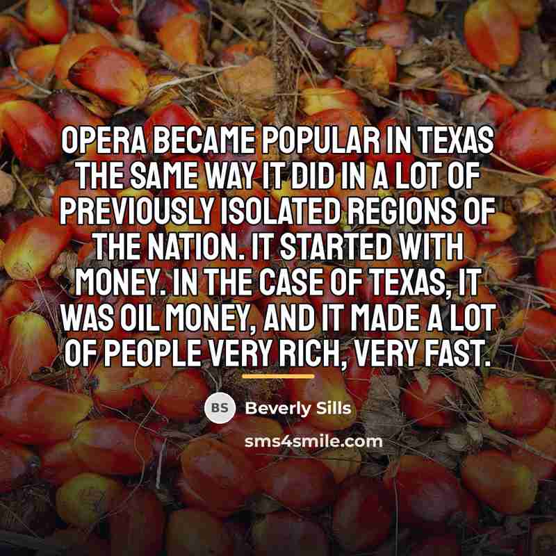 “Opera became popular in Texas the same way it did…” quote by Beverly Sills