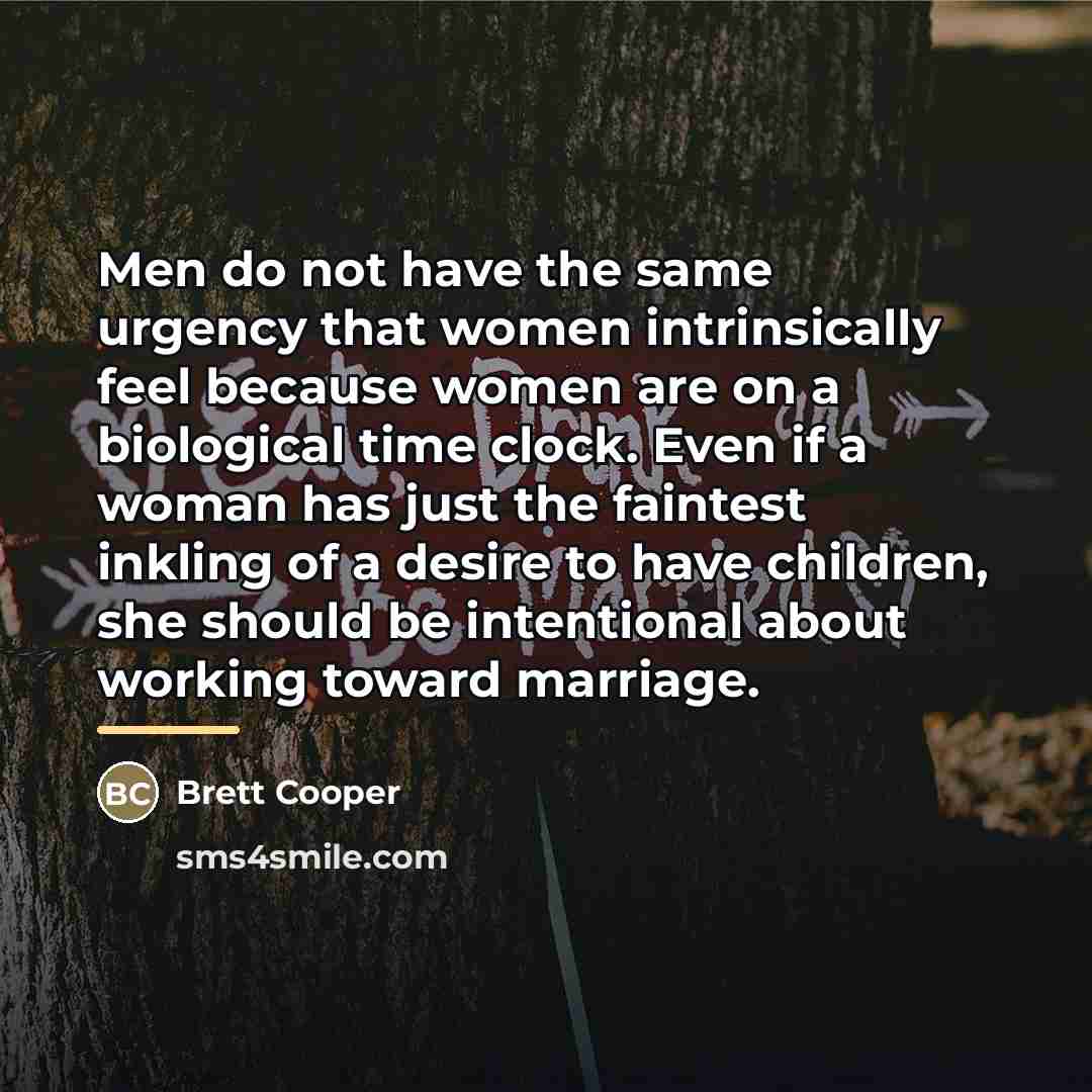 “Men do not have the same urgency that women intrinsically…” quote by Brett Cooper