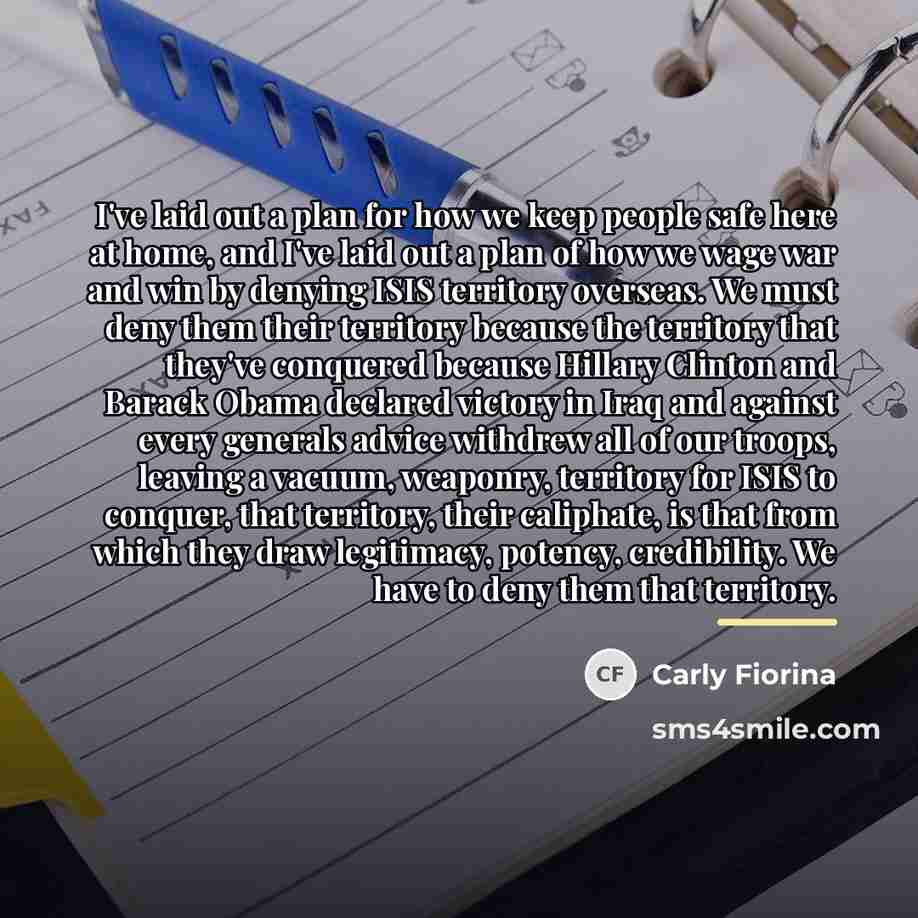 “I've laid out a plan for how we keep people…” quote by Carly Fiorina