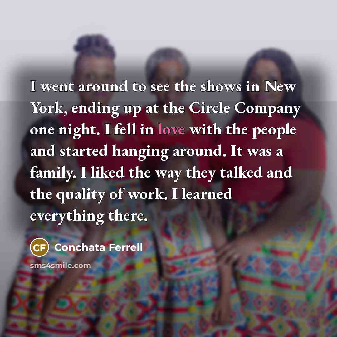 “I went around to see the shows in New York,…” quote by Conchata Ferrell