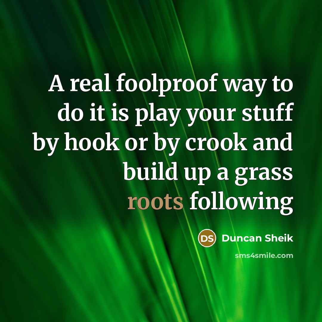 “A real foolproof way to do it is play your…” quote by Duncan Sheik