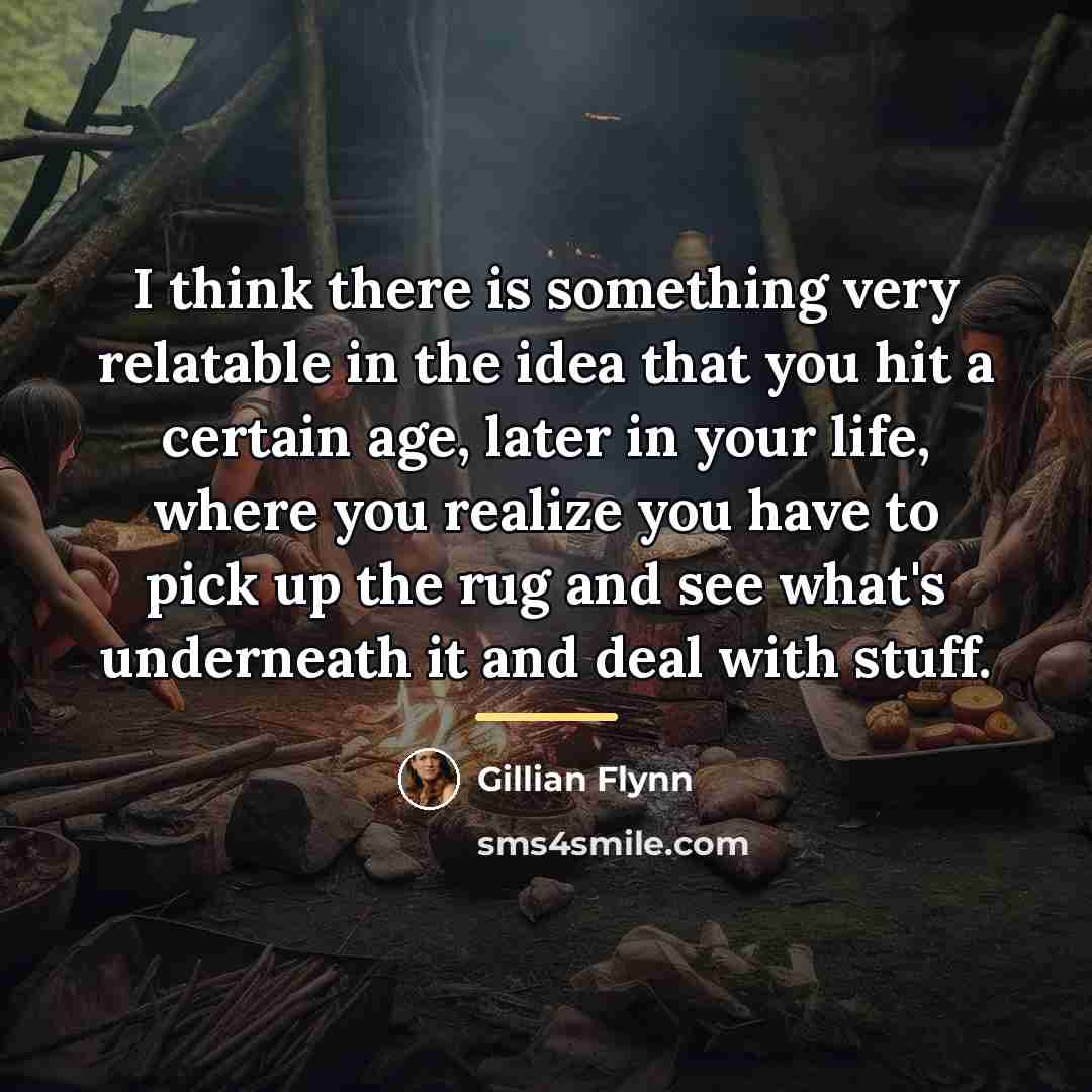 “I think there is something very relatable in the idea…” quote by Gillian Flynn