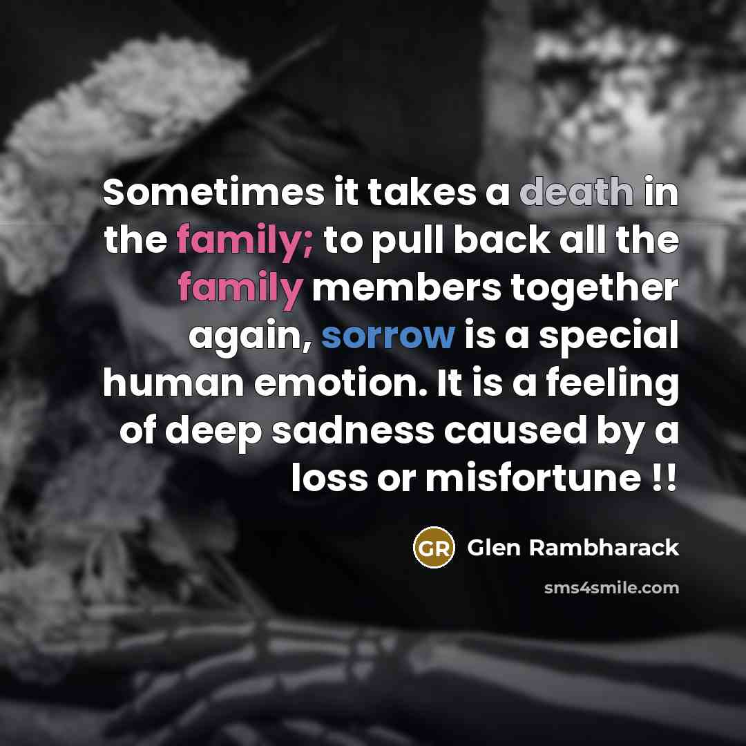 “Sometimes it takes a death in the family; to pull…” quote by Glen Rambharack