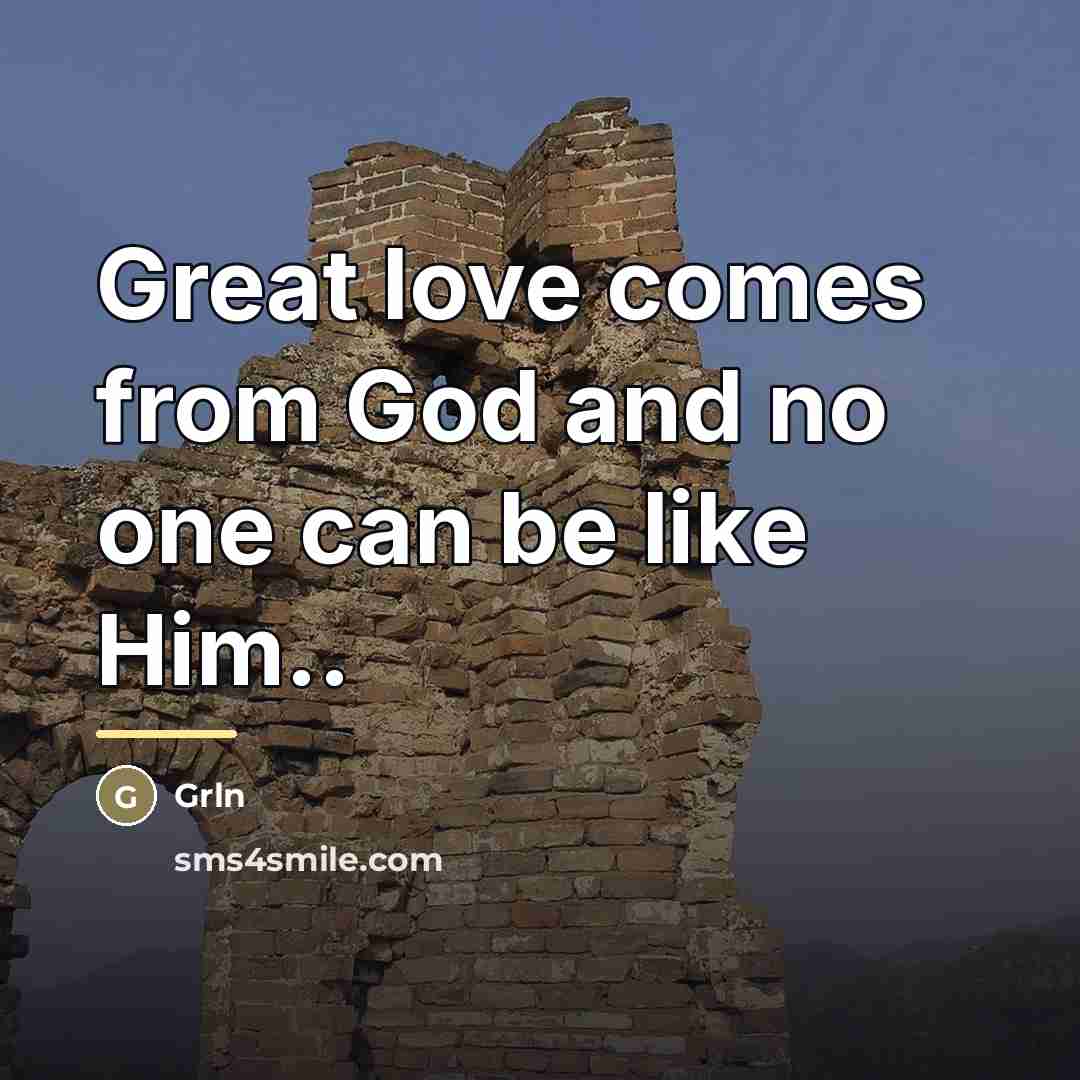 “Great love comes from God and no one can be…” quote by Grln
