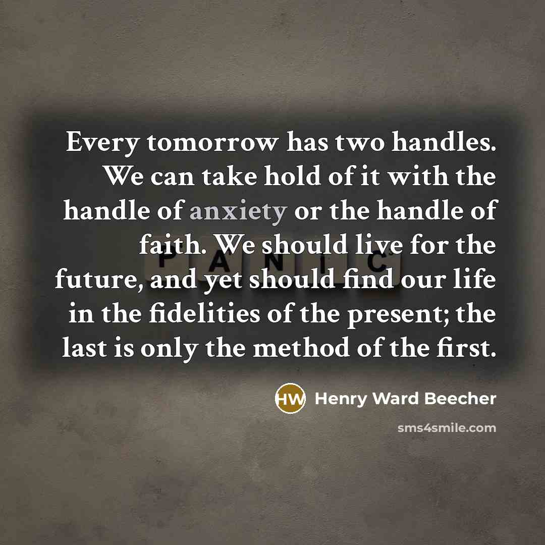 “Every tomorrow has two handles. We can take hold of…” quote by Henry Ward Beecher