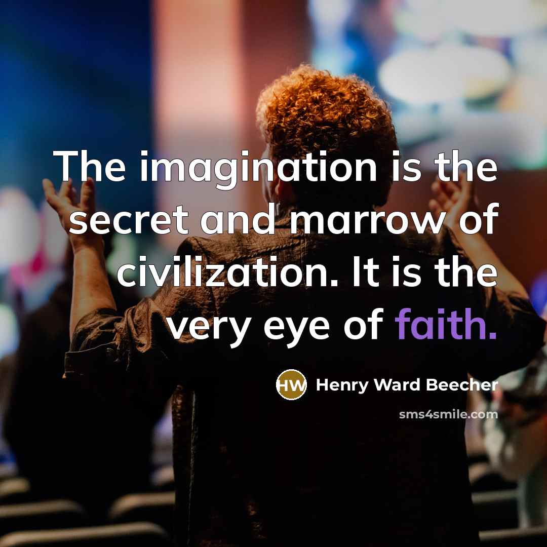 “The imagination is the secret and marrow of civilization. It…” quote by Henry Ward Beecher