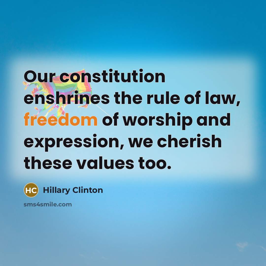 “Our constitution enshrines the rule of law, freedom of worship…” quote by Hillary Clinton