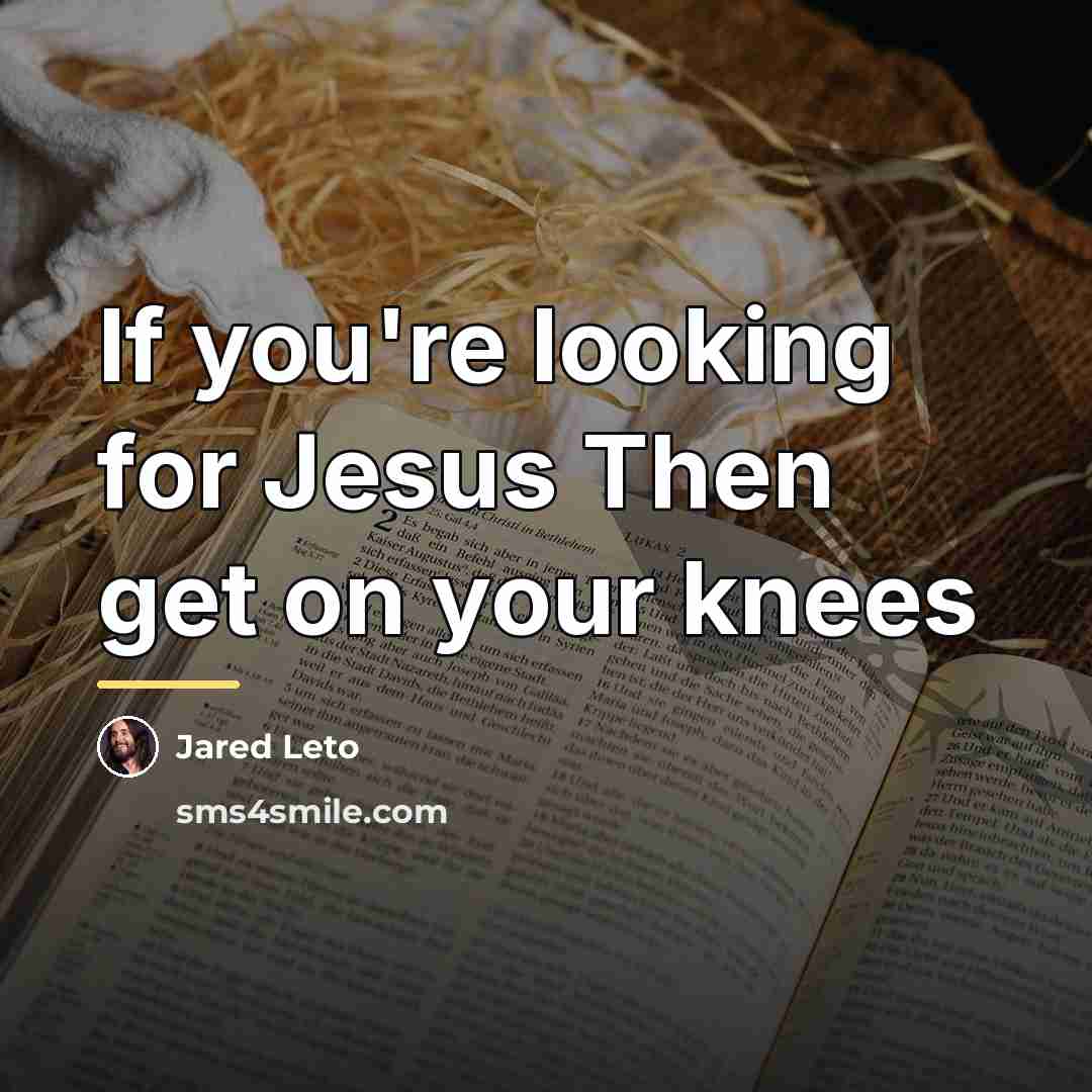 “If you're looking for Jesus Then get on your knees…” quote by Jared Leto