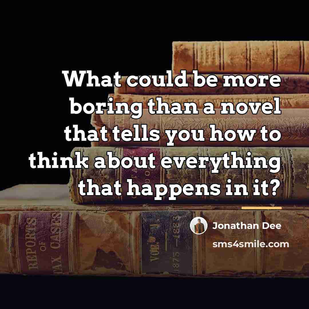“What could be more boring than a novel that tells…” quote by Jonathan Dee