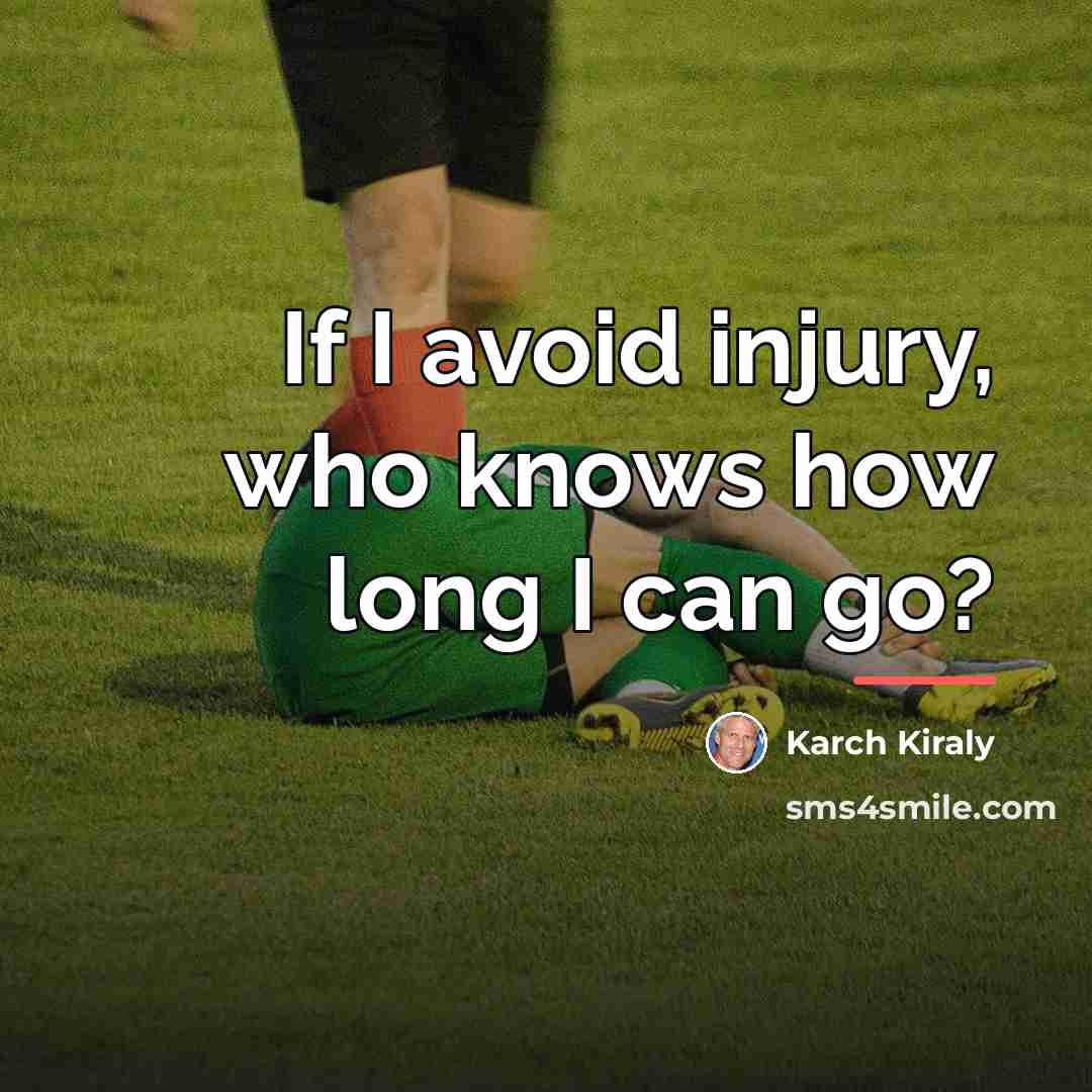 “If I avoid injury, who knows how long I can…” quote by Karch Kiraly