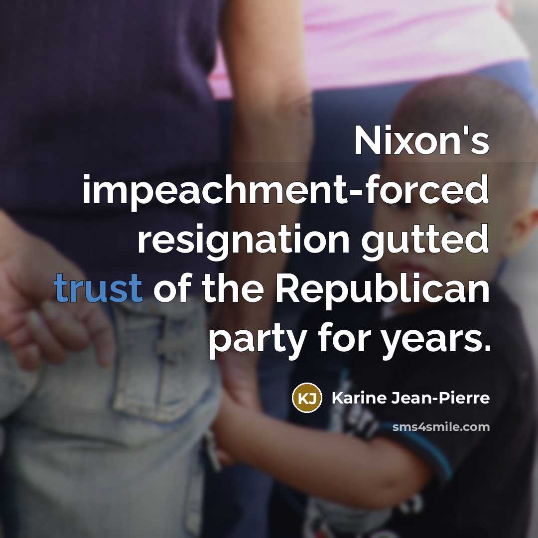 “Nixon's impeachment-forced resignation gutted trust of the Republican party for…” quote by Karine Jean-Pierre