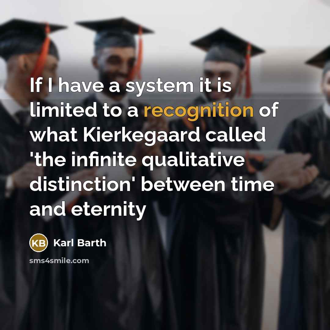 “If I have a system it is limited to a…” quote by Karl Barth