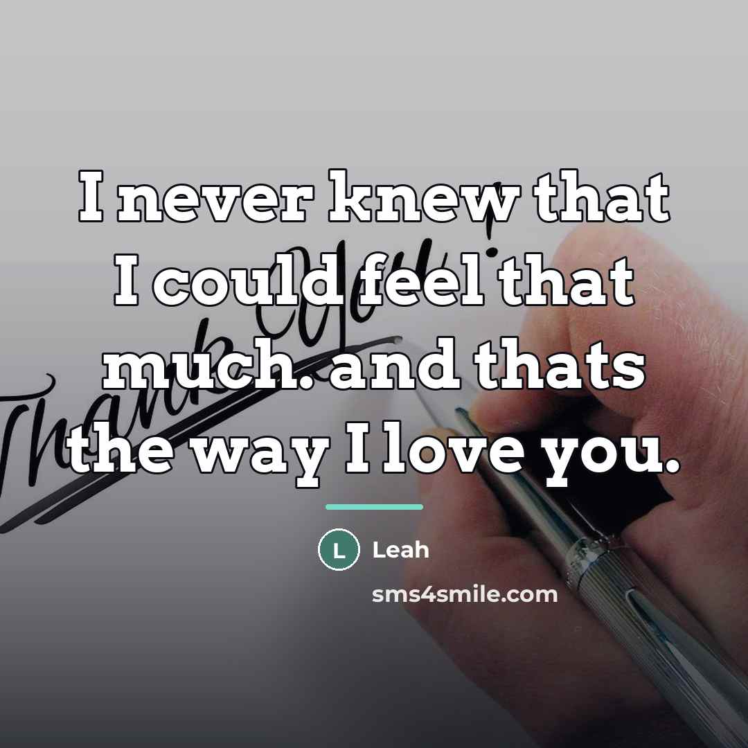 “I never knew that I could feel that much. and…” quote by Leah