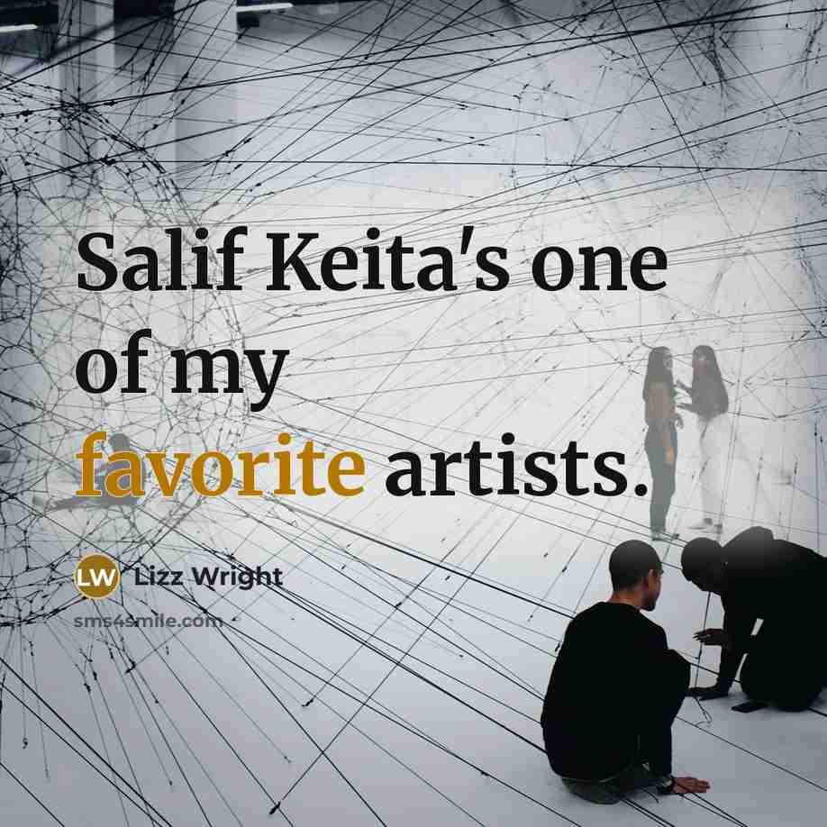 “Salif Keita's one of my favorite artists.…” quote by Lizz Wright