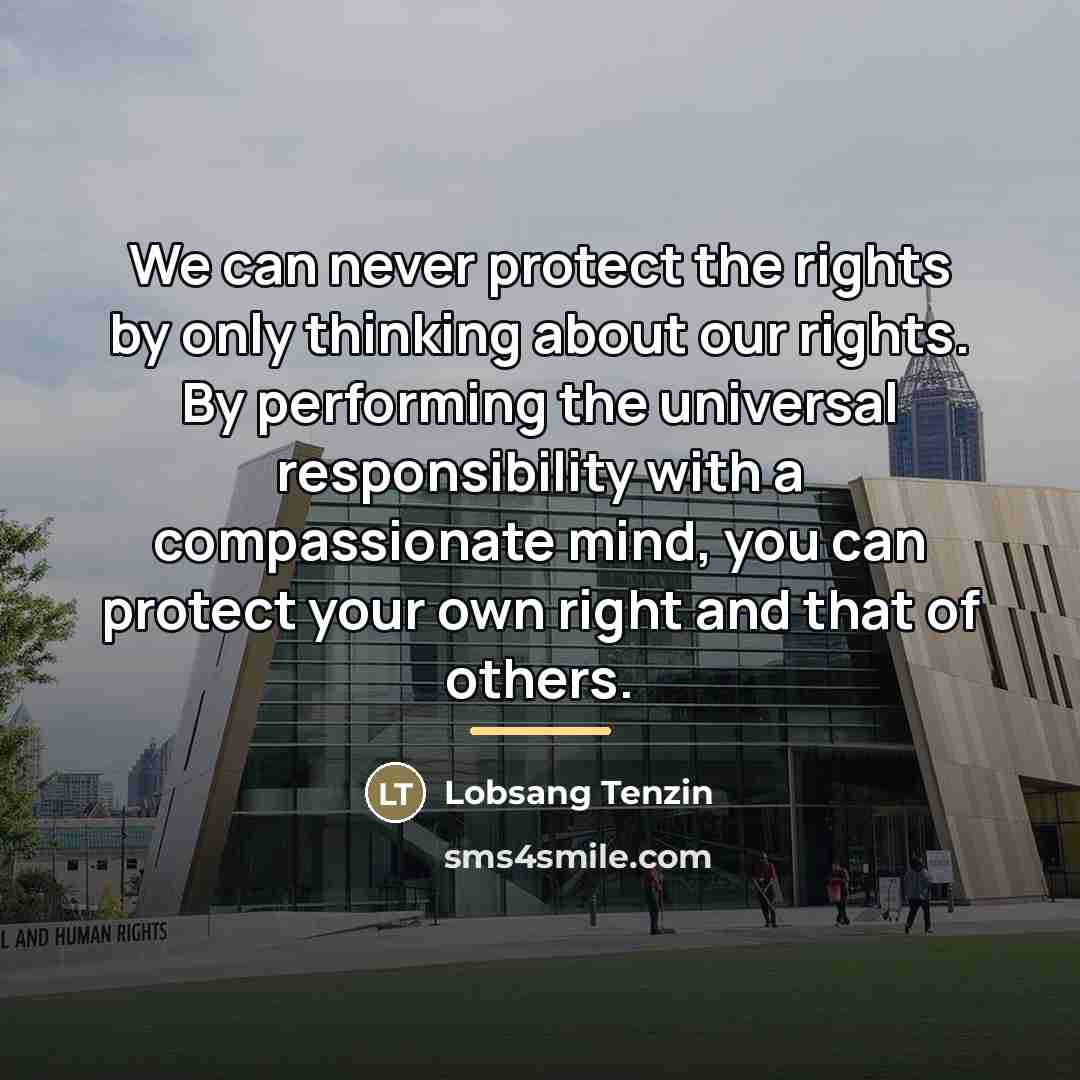 “We can never protect the rights by only thinking about…” quote by Lobsang Tenzin