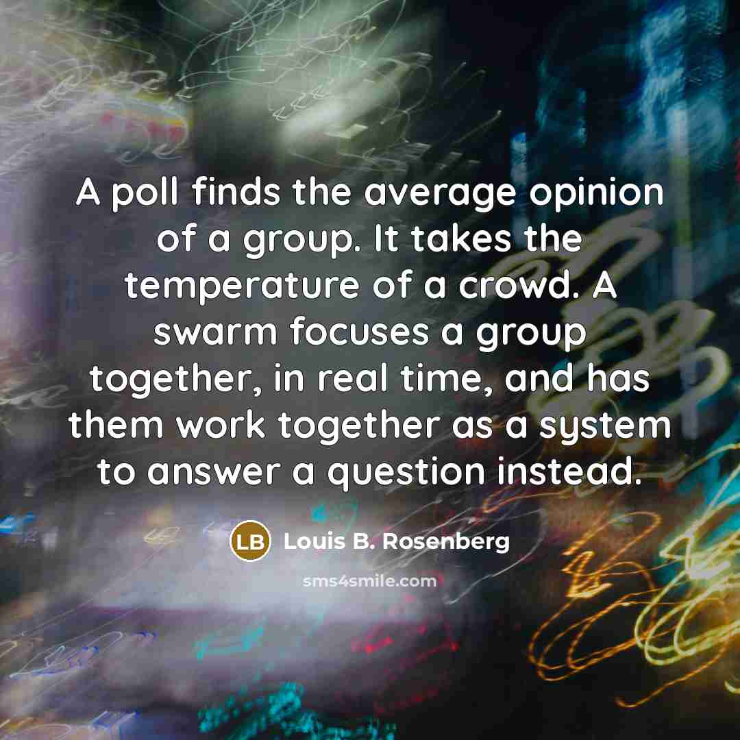 “A poll finds the average opinion of a group. It…” quote by Louis B. Rosenberg