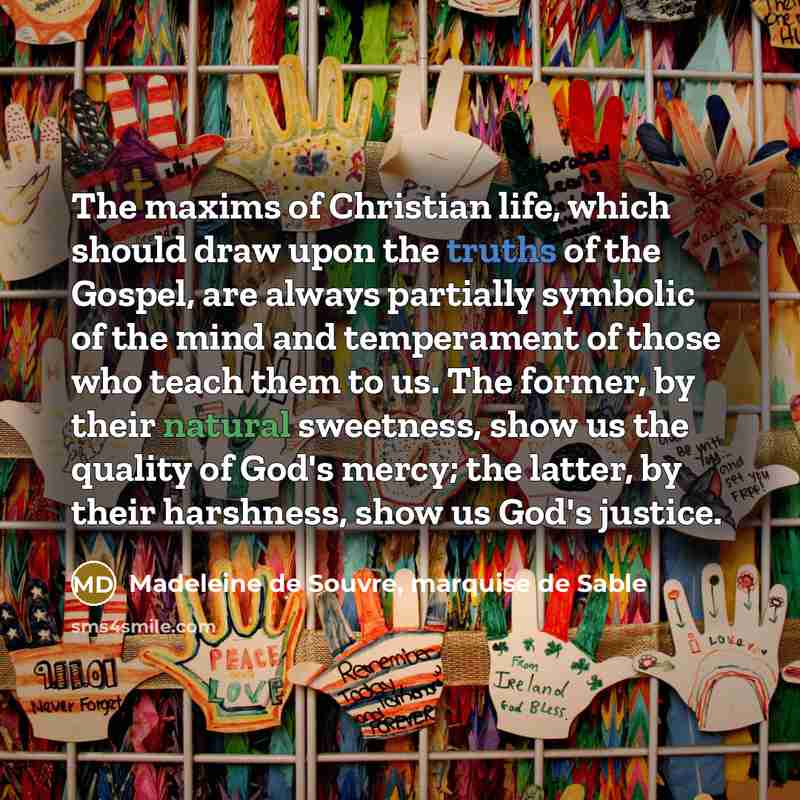 “The maxims of Christian life, which should draw upon the…” quote by Madeleine de Souvre, marquise de Sable