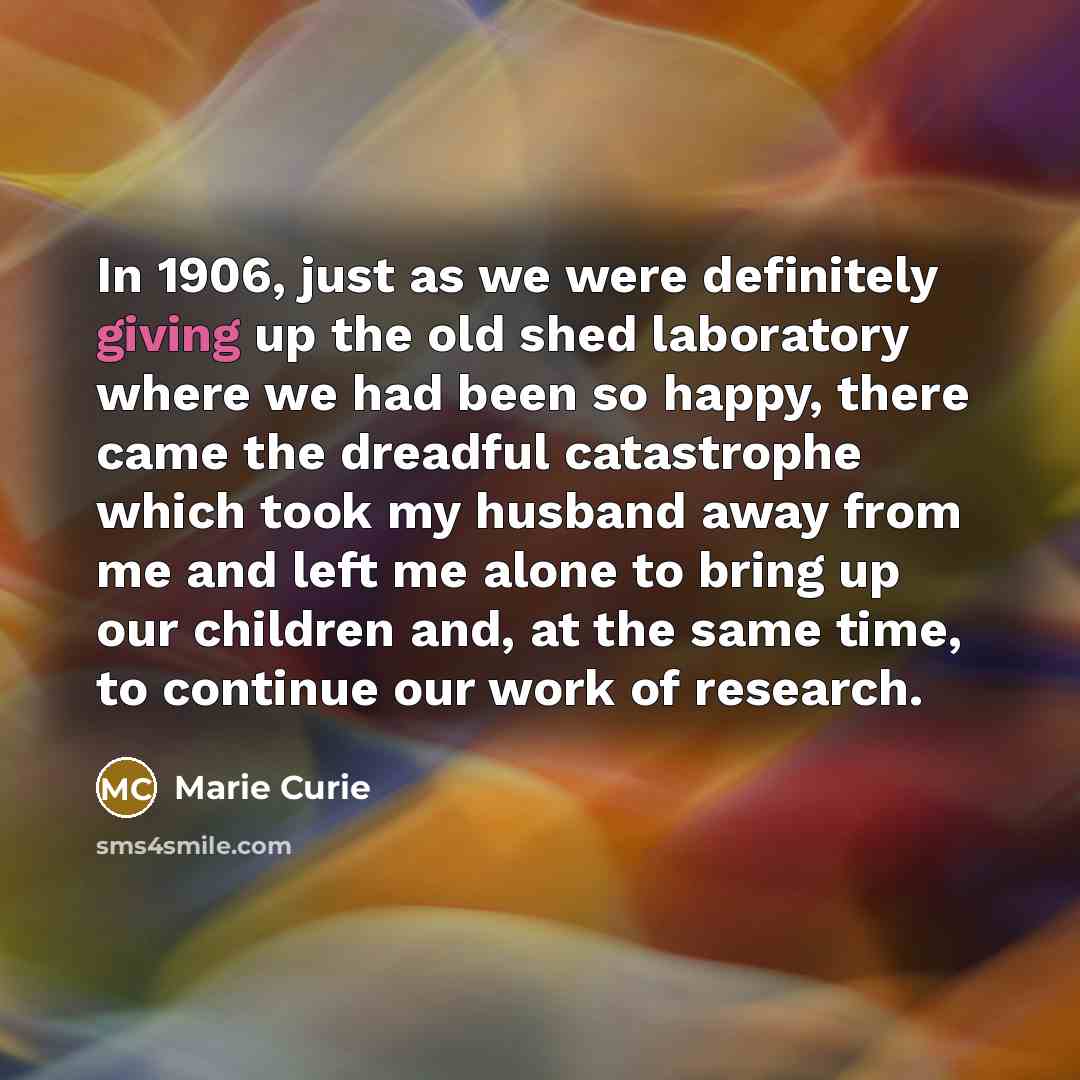 “In 1906, just as we were definitely giving up the…” quote by Marie Curie