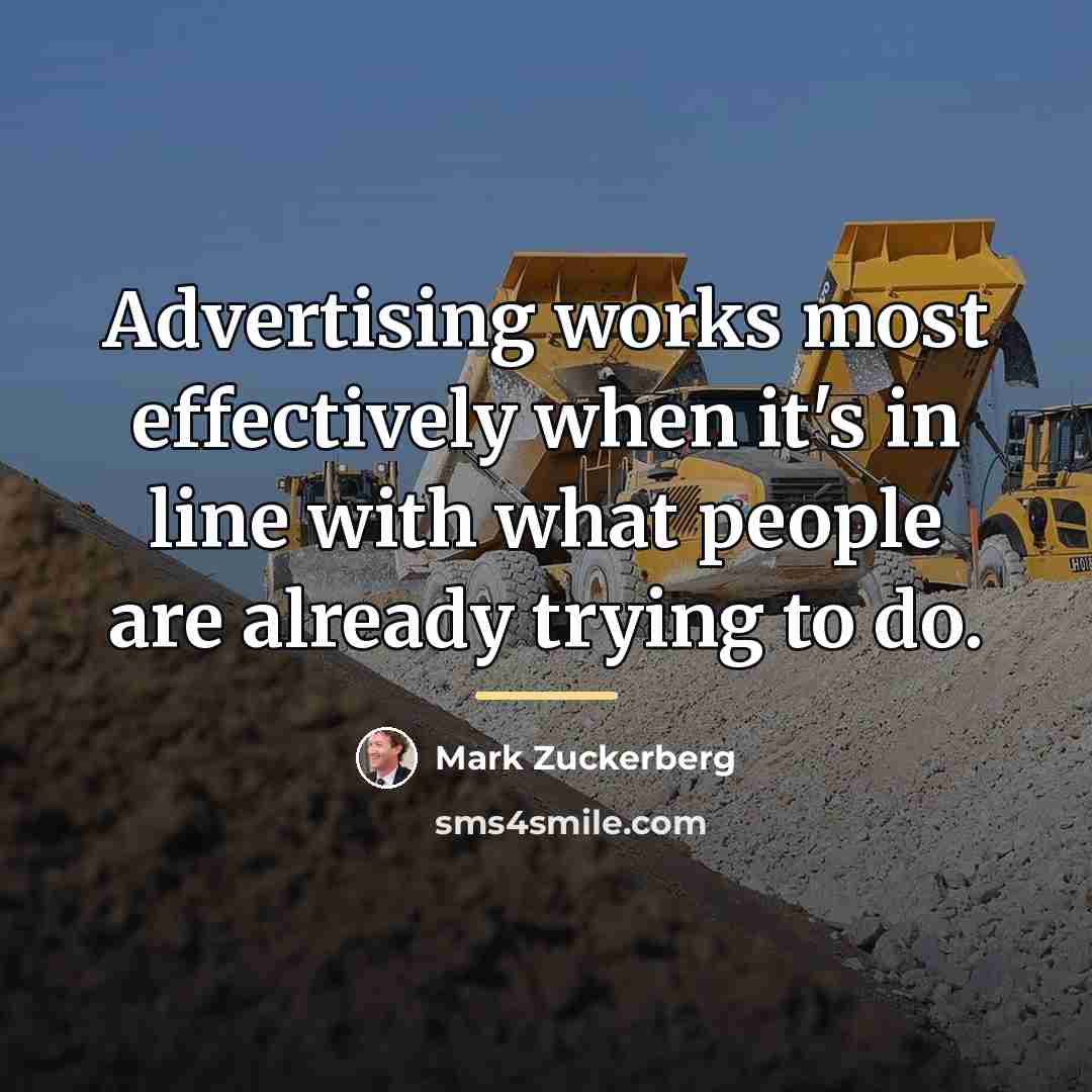 “Advertising works most effectively when it's in line with what…” quote by Mark Zuckerberg