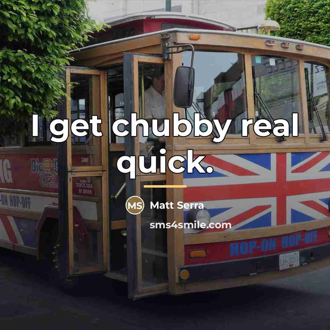 “I get chubby real quick.…” quote by Matt Serra