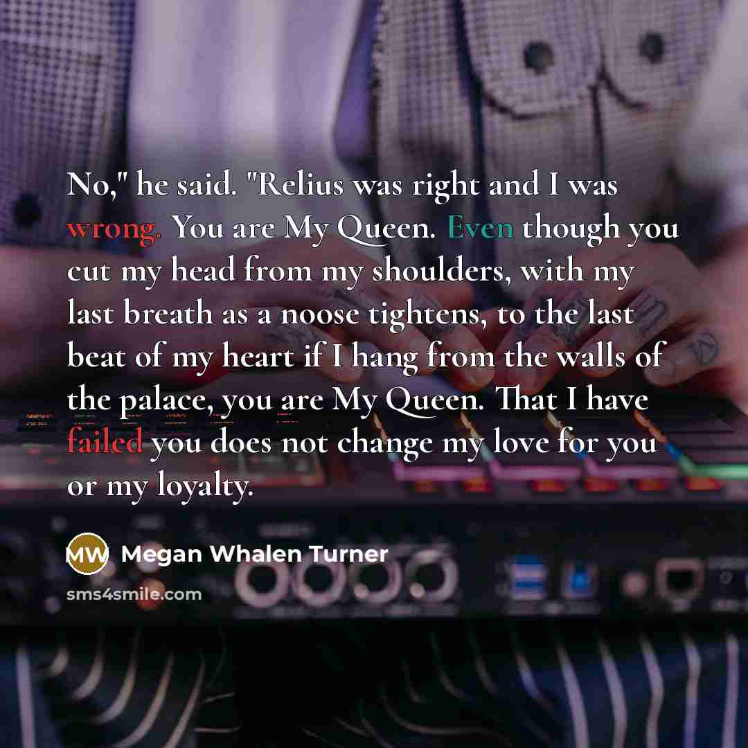 “No," he said. "Relius was right and I was wrong.…” quote by Megan Whalen Turner