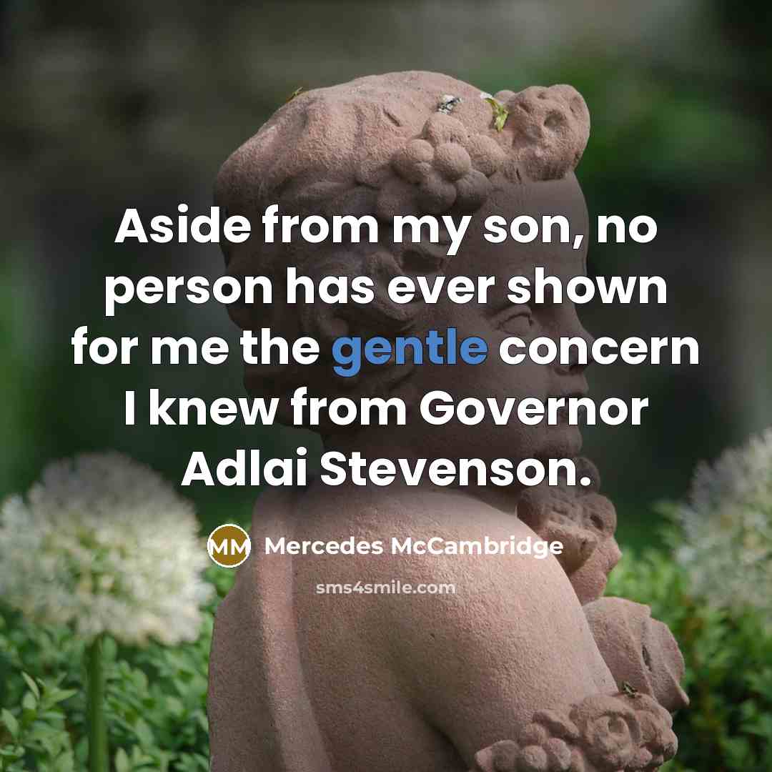 “Aside from my son, no person has ever shown for…” quote by Mercedes McCambridge