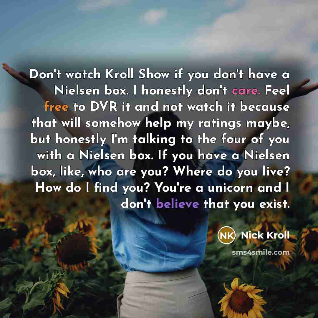 “Don't watch Kroll Show if you don't have a Nielsen…” quote by Nick Kroll