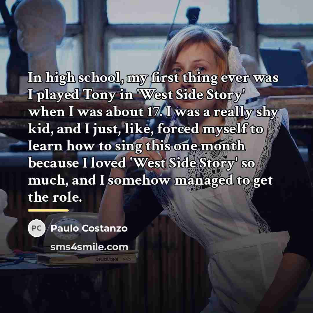 “In high school, my first thing ever was I played…” quote by Paulo Costanzo