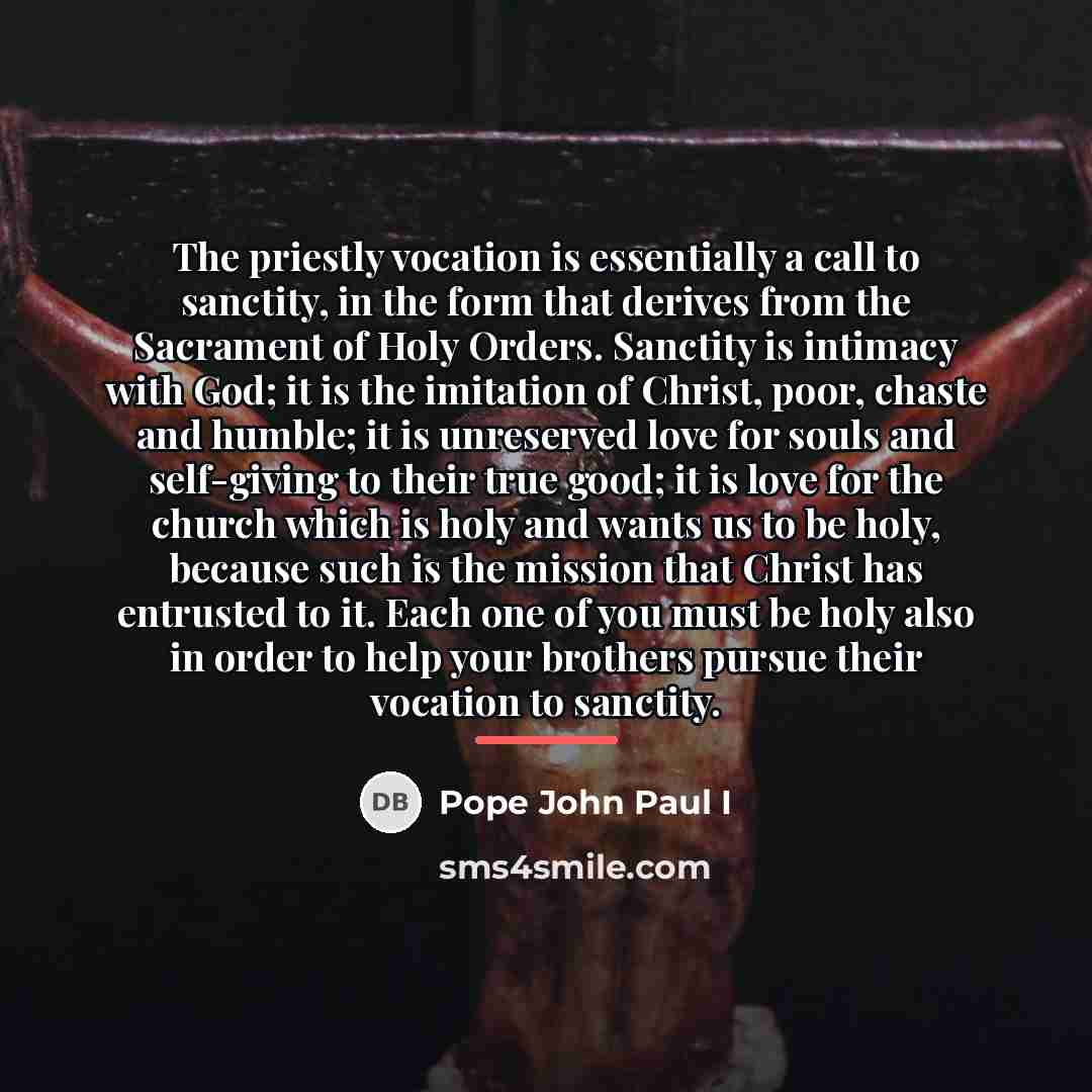 “The priestly vocation is essentially a call to sanctity, in…” quote by Pope John Paul I