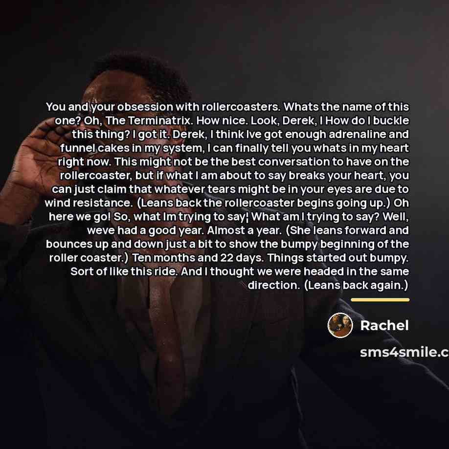 “You and your obsession with rollercoasters. Whats the name of…” quote by Rachel