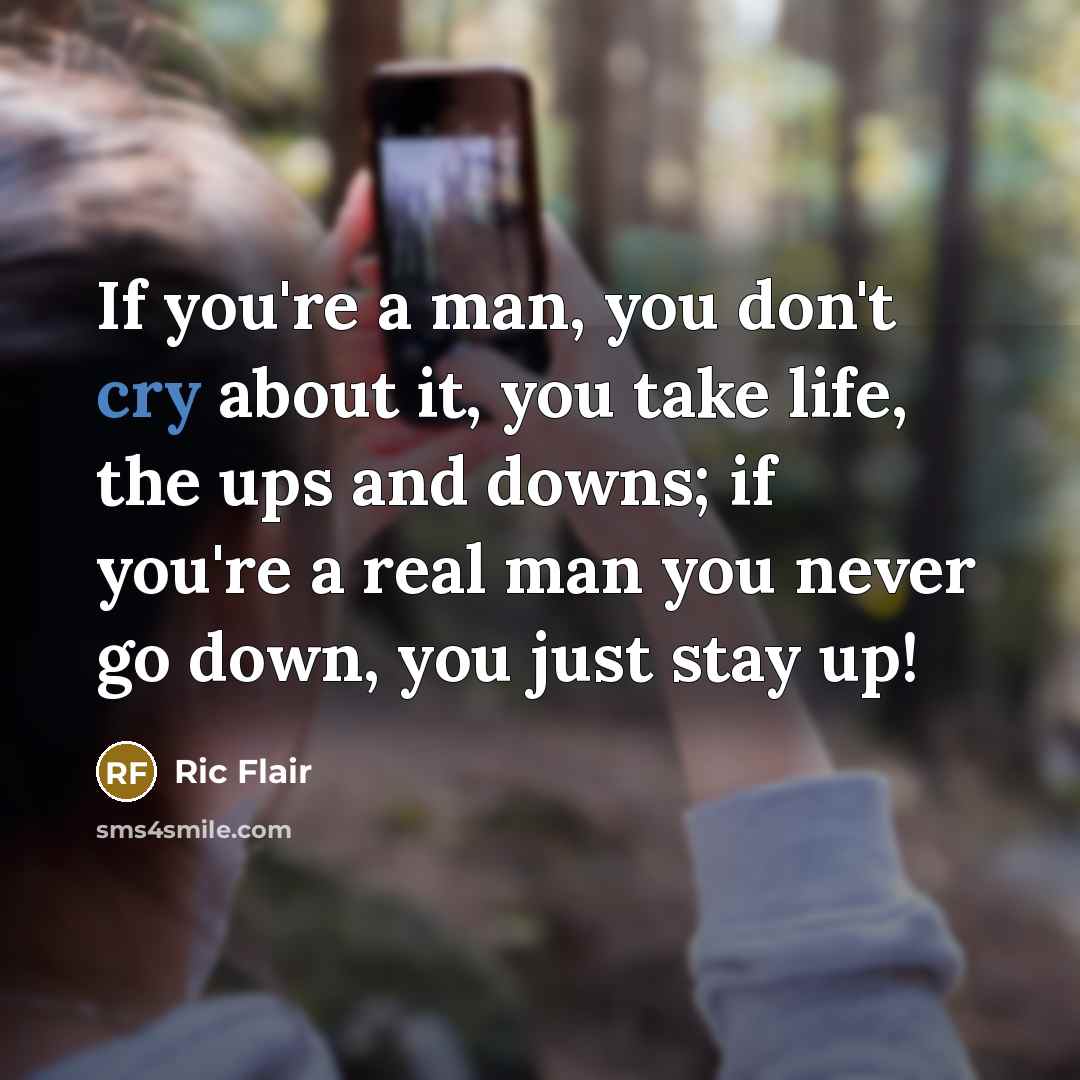 “If you're a man, you don't cry about it, you…” quote by Ric Flair