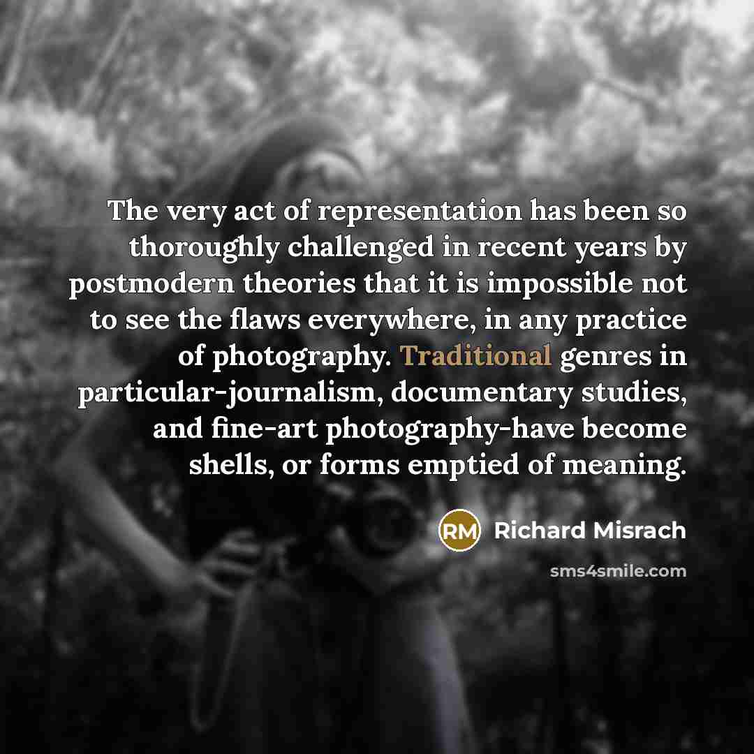 “The very act of representation has been so thoroughly challenged…” quote by Richard Misrach
